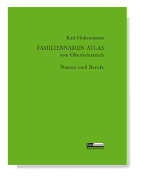 FAMILIENNAMENATLAS von Obersterreich. Namen und Berufe